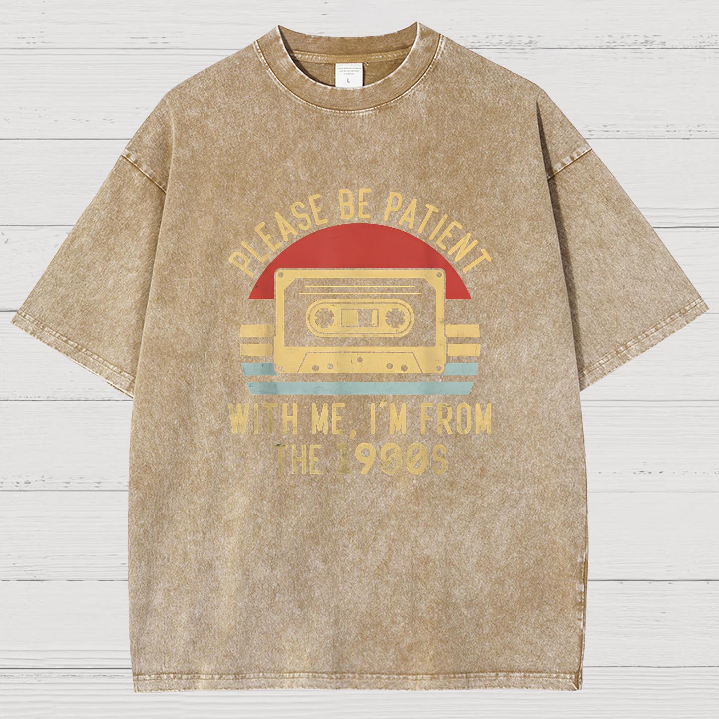 Please Be Patient with Me Im from the 1900s Geeky Vintage Distressed T-shirt