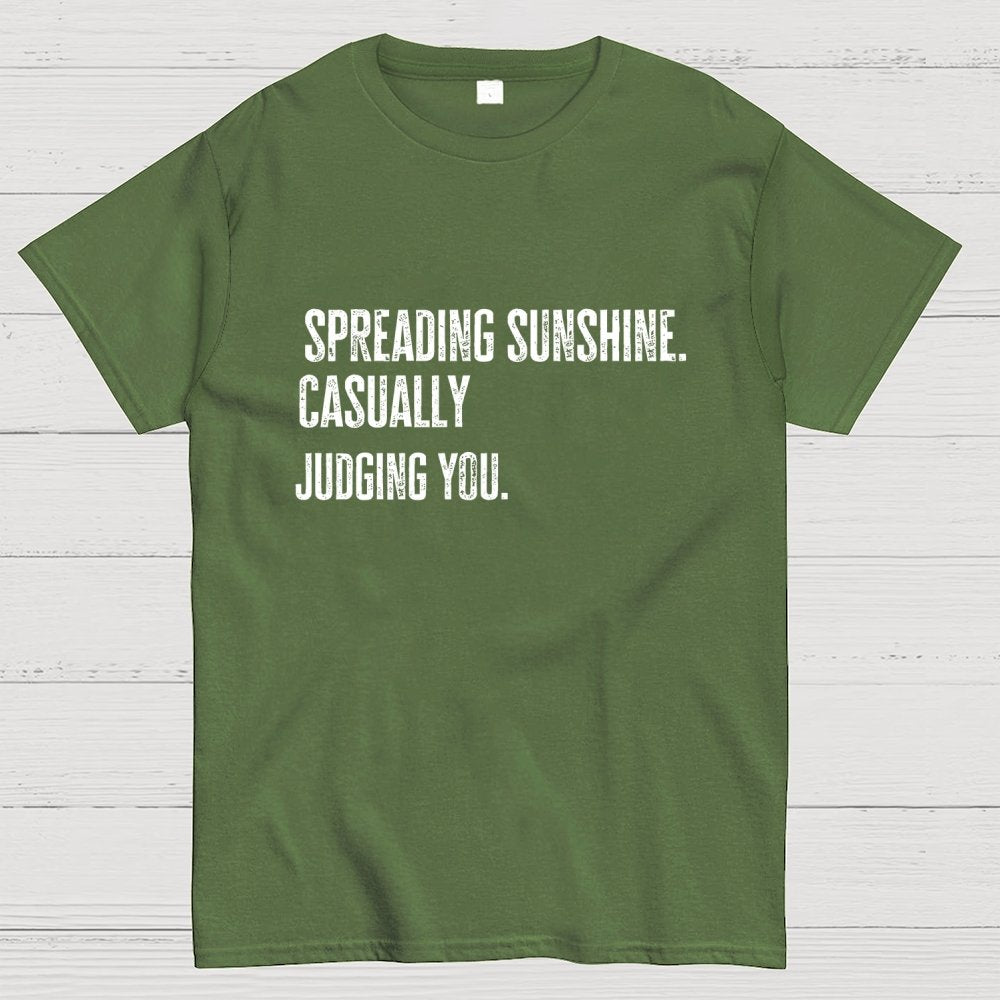 Spreading Sunshine. Casually Judging You. Geek T-Shirt
