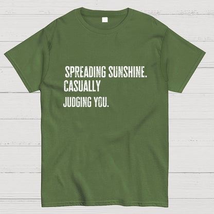 Spreading Sunshine. Casually Judging You. Geek T-Shirt