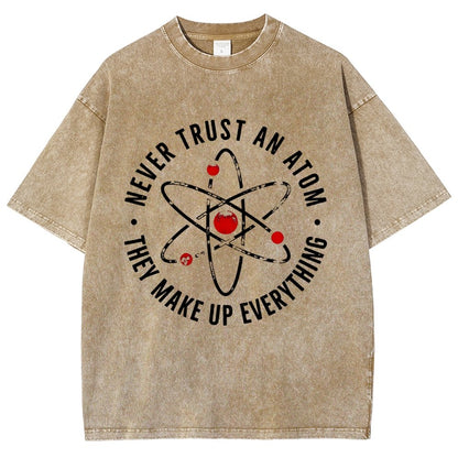 Never trust an atom they make up everything Big Bang Humor Vintage Distressed T-shirt