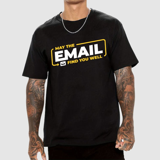 May The Email Find You Well Geek T-Shirt