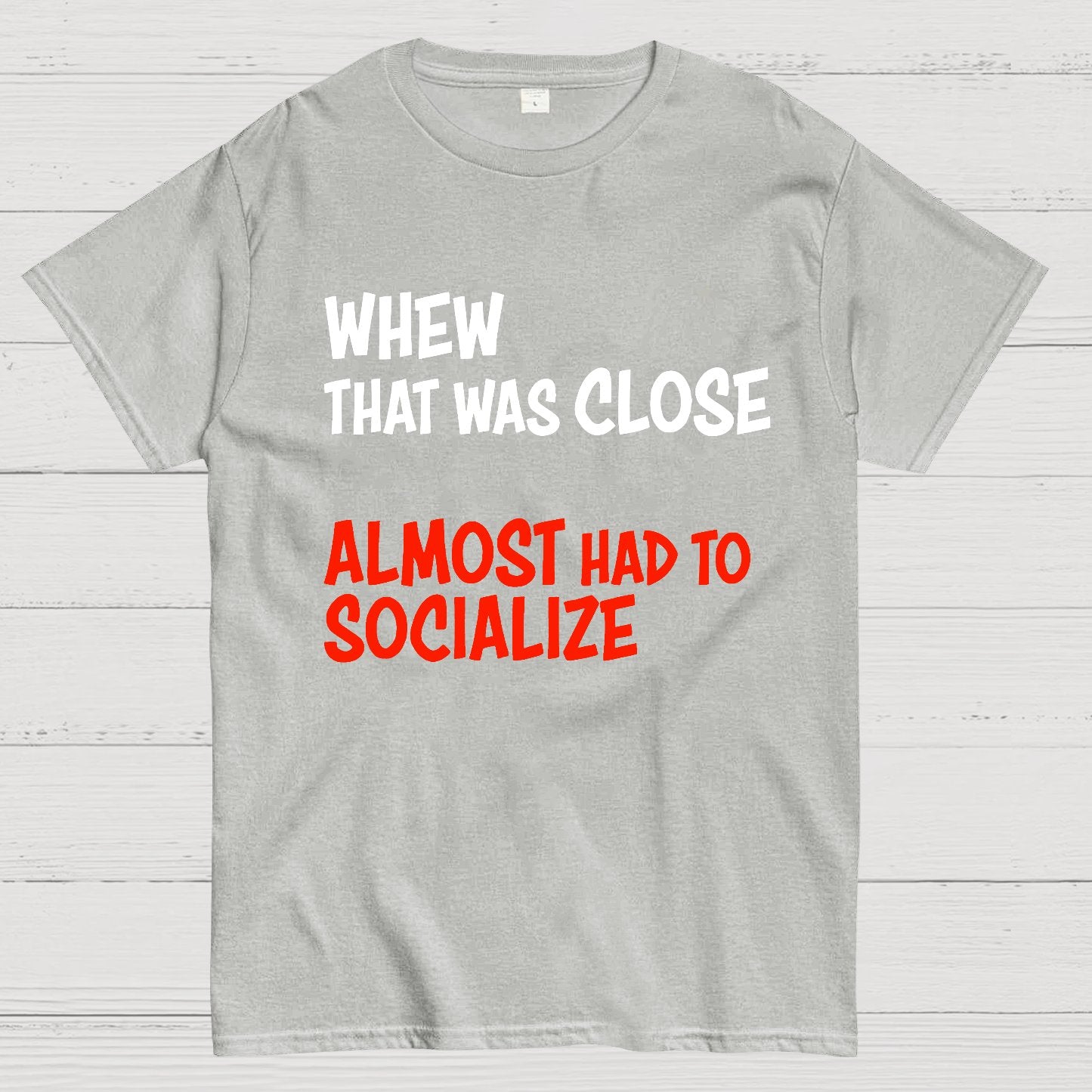 Almost Had To Socialize Geek T-Shirt