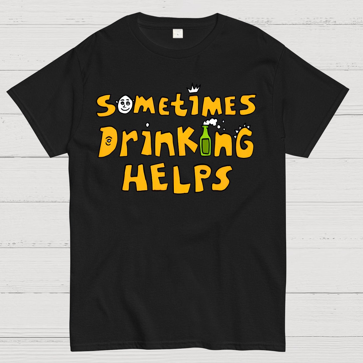 Sometimes Drinking Helps Geek T-Shirt