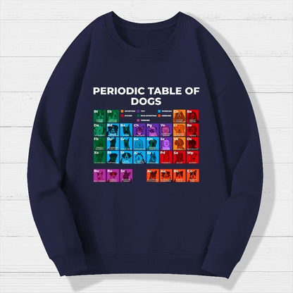 Periodic Table of Dogs Dog Lover Funny Science Geek Cotton Sweatshirt