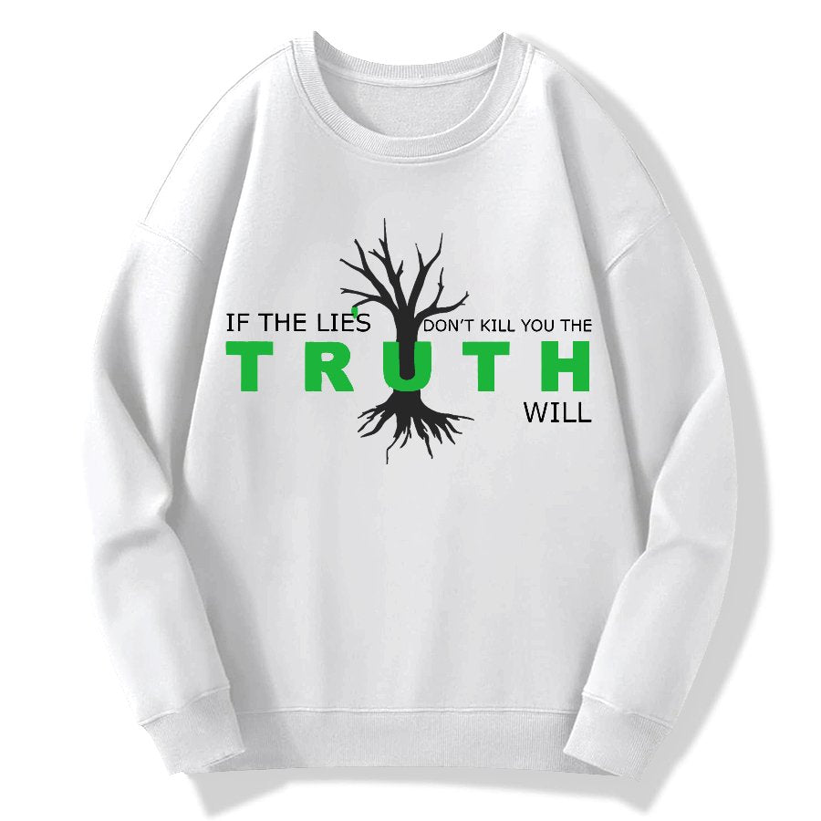 If The Lies Don't Kill You The Truth Will！Geek Cotton Sweatshirt