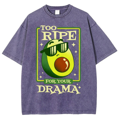 Too Ripe For Your Drama Vintage Distressed T-shirt