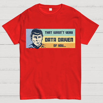 Not Very Data Driven Geek T-Shirt