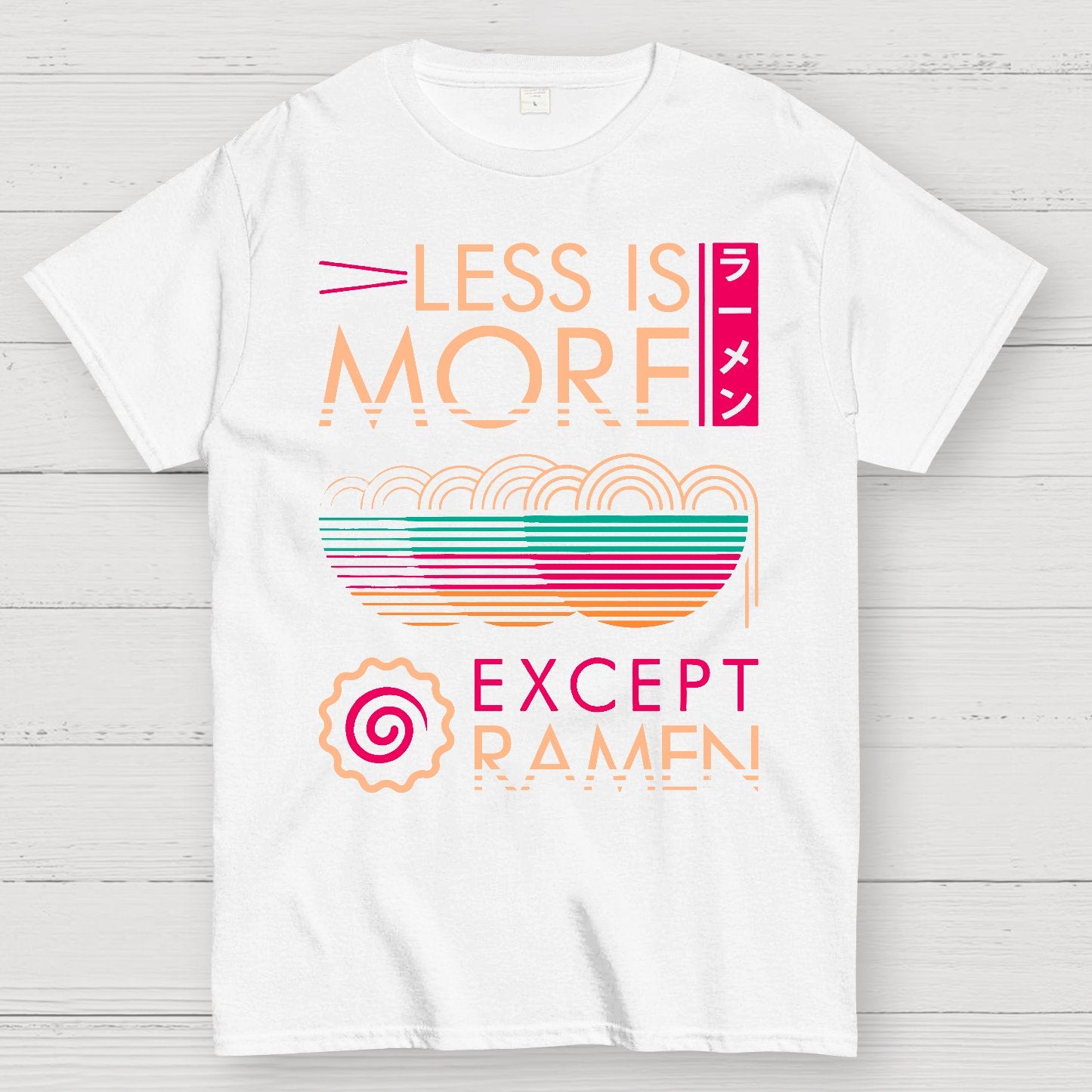 Less is More Except Ramen Geek T-Shirt