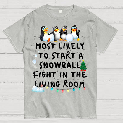 Most Likely To Start A Snowball Fight In The Living Room Penguin Christmas Geek T-Shirt