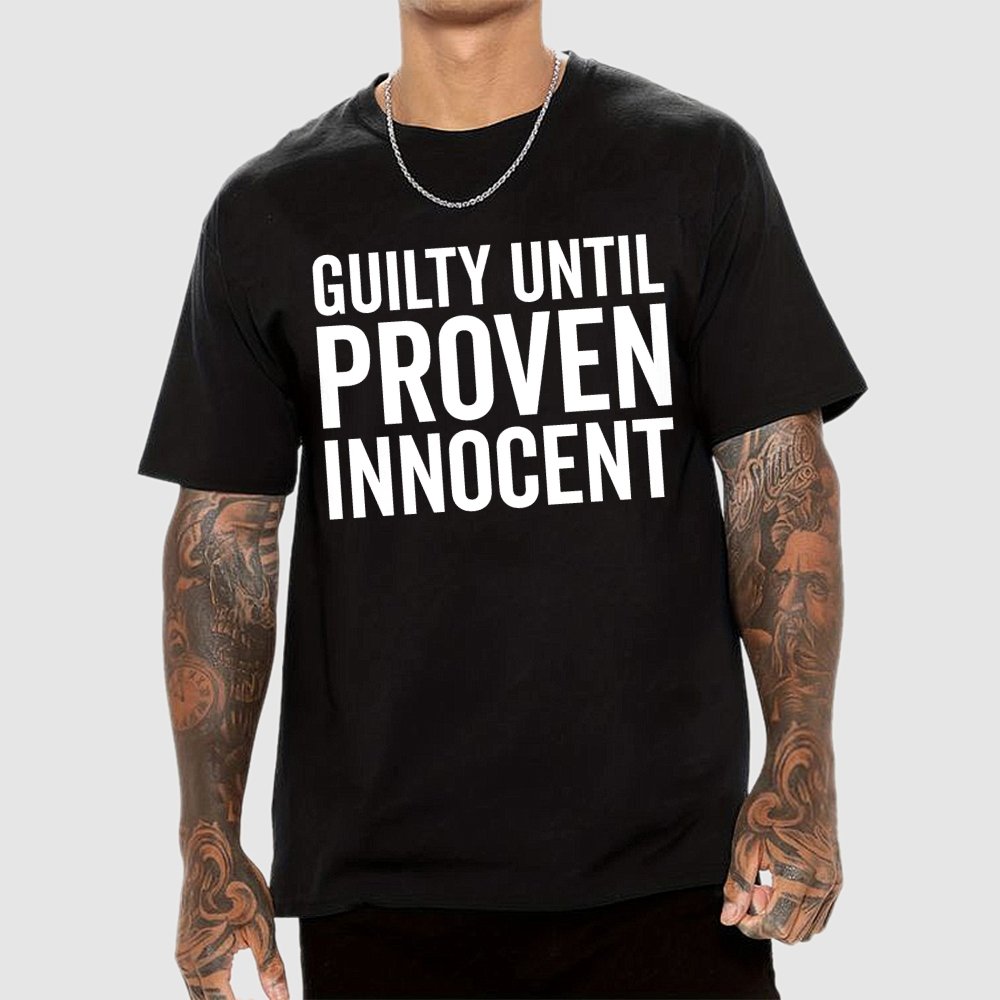 Guilty Until Proven Innocent Geek T-Shirt
