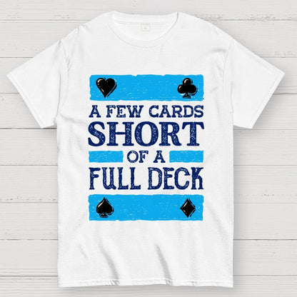 A Few Cards Short Unisex Geek T-Shirt