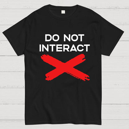Do Not Interact Geek T-Shirt