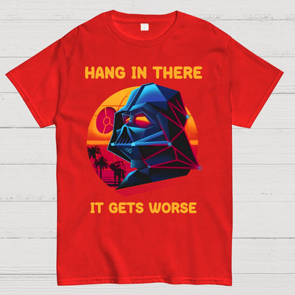 Hang In There It Gets Worse Geek T-Shirt