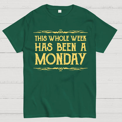 This Whole Week Has Been A Monday Geek T-Shirt