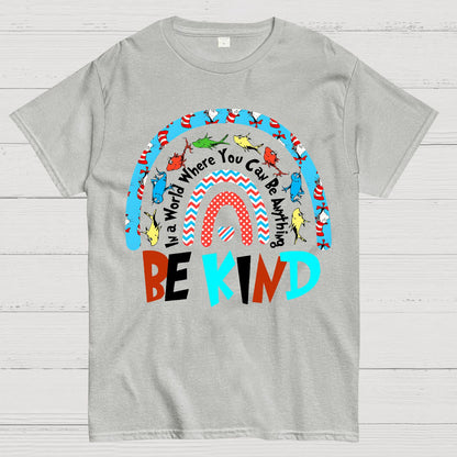 In a World Where You Can Be Anything Be Kind Geek T-Shirt