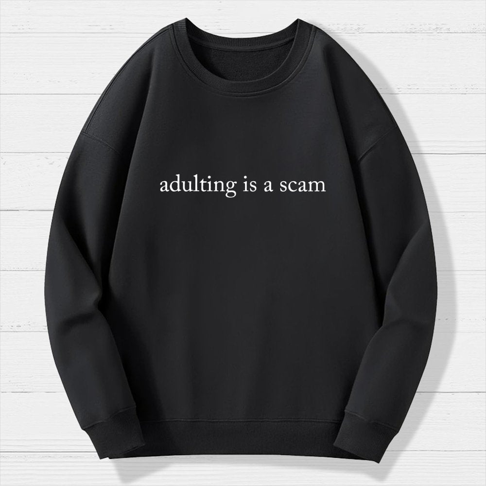 Adulting Is a Scam Geek Cotton Sweatshirt