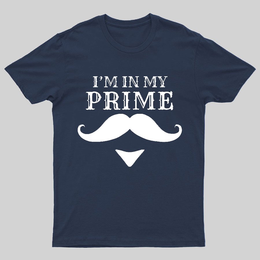 I'm In My Prime Geeky T-Shirt