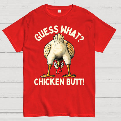 Guess What？Chicken Butt！Funny Geek T-Shirt