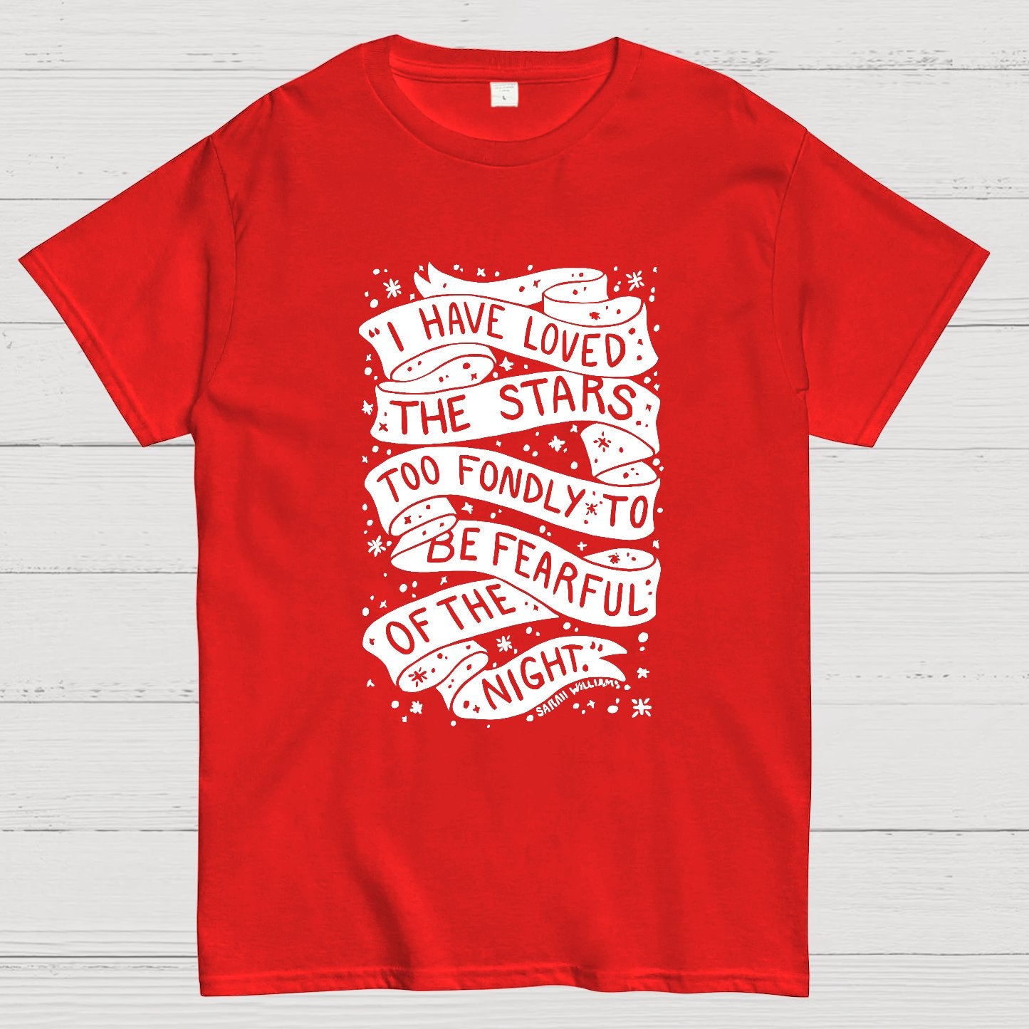 I Have Loved The Stars Too Fondly To Be Fearful Of The Night Geeky T-Shirt