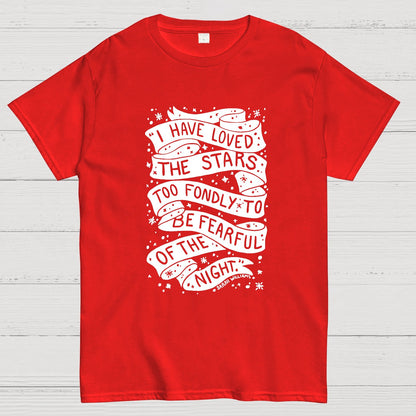 I Have Loved The Stars Too Fondly To Be Fearful Of The Night Geeky T-Shirt