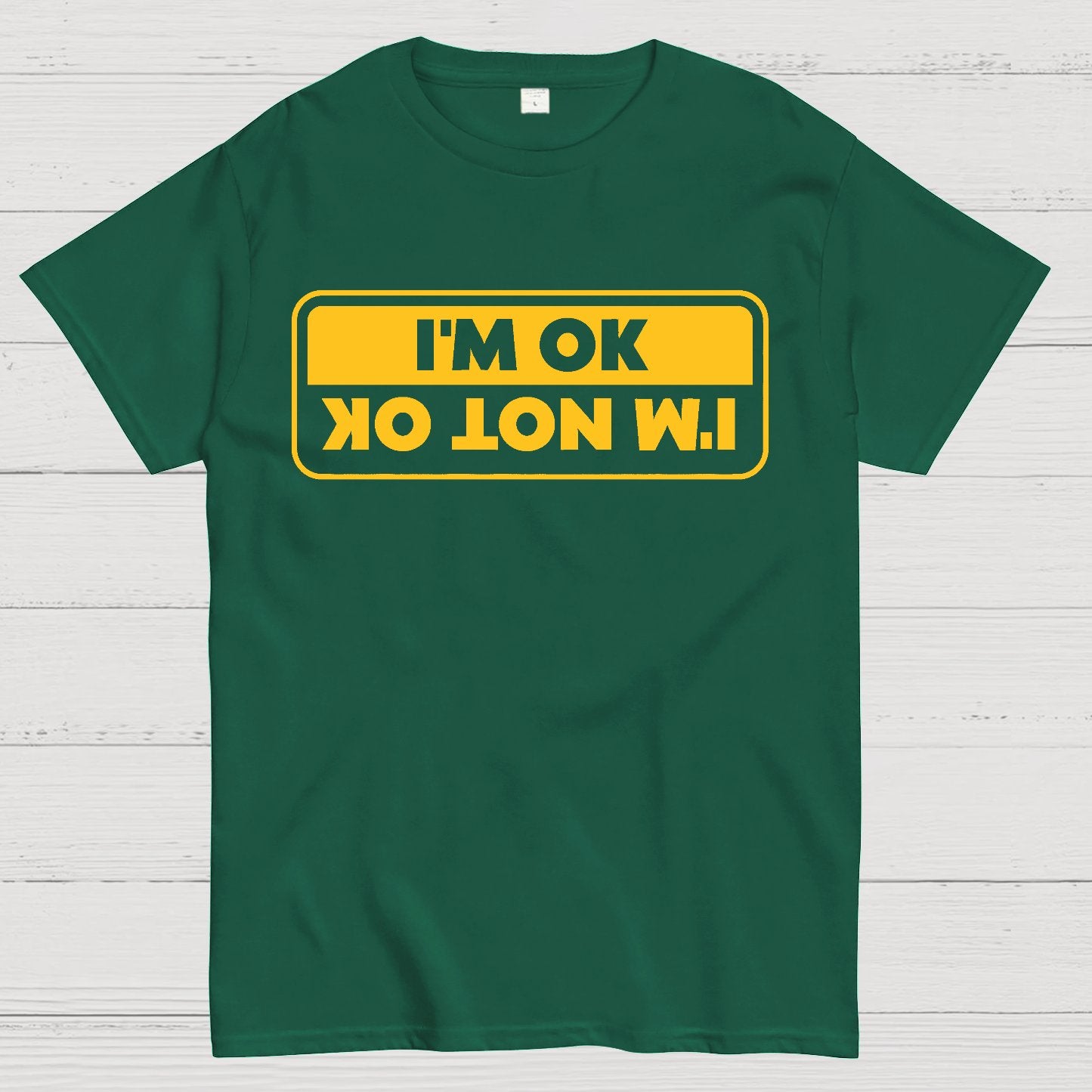 I'M OK, I'M NOT OK Geek T-Shirt