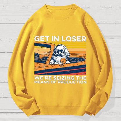Karl Marx Get In Loser Geek Cotton Sweatshirt