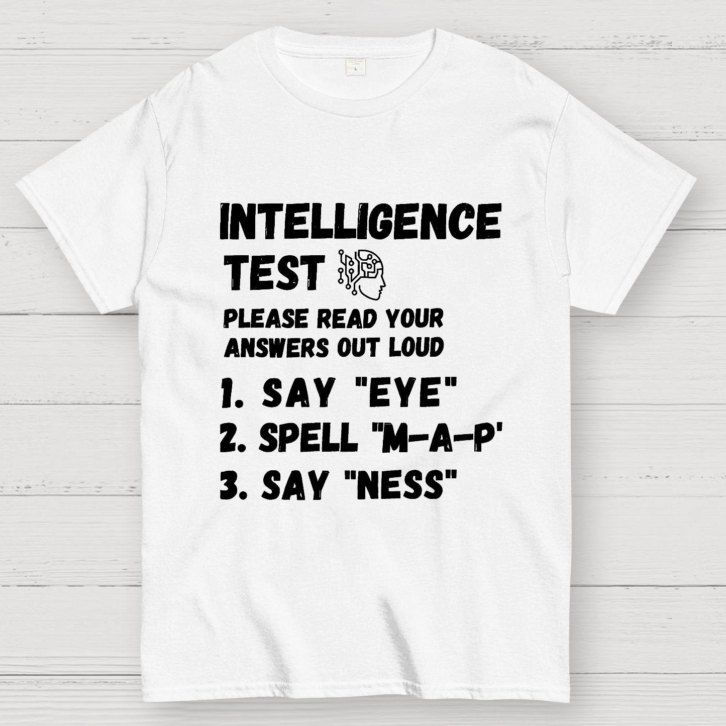Intelligence Test Say Eye M A P Ness Geek T-Shirt