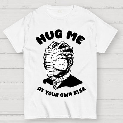 Hug Me At Your Own Risk Geek T-Shirt