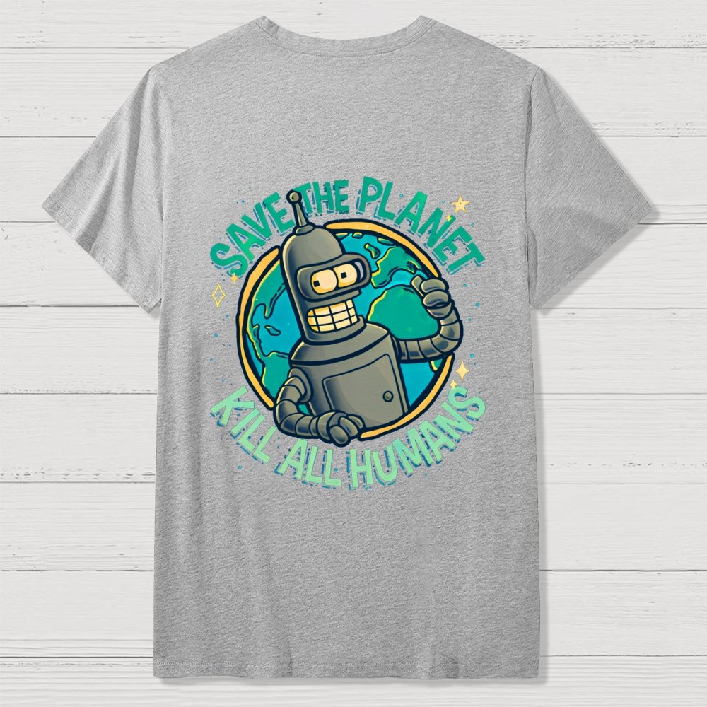 Save The Planet Kill All Humans  Back Printing Geek T-Shirt