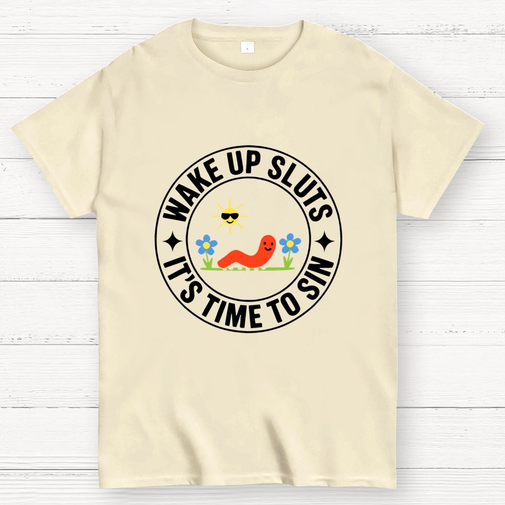 Wake Up Sluts It's Time to Sin Geek T-Shirt