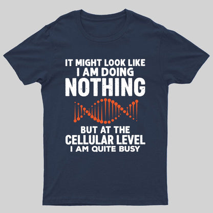 It Might Look Like I Am Doing Nothing Geeky T-Shirt