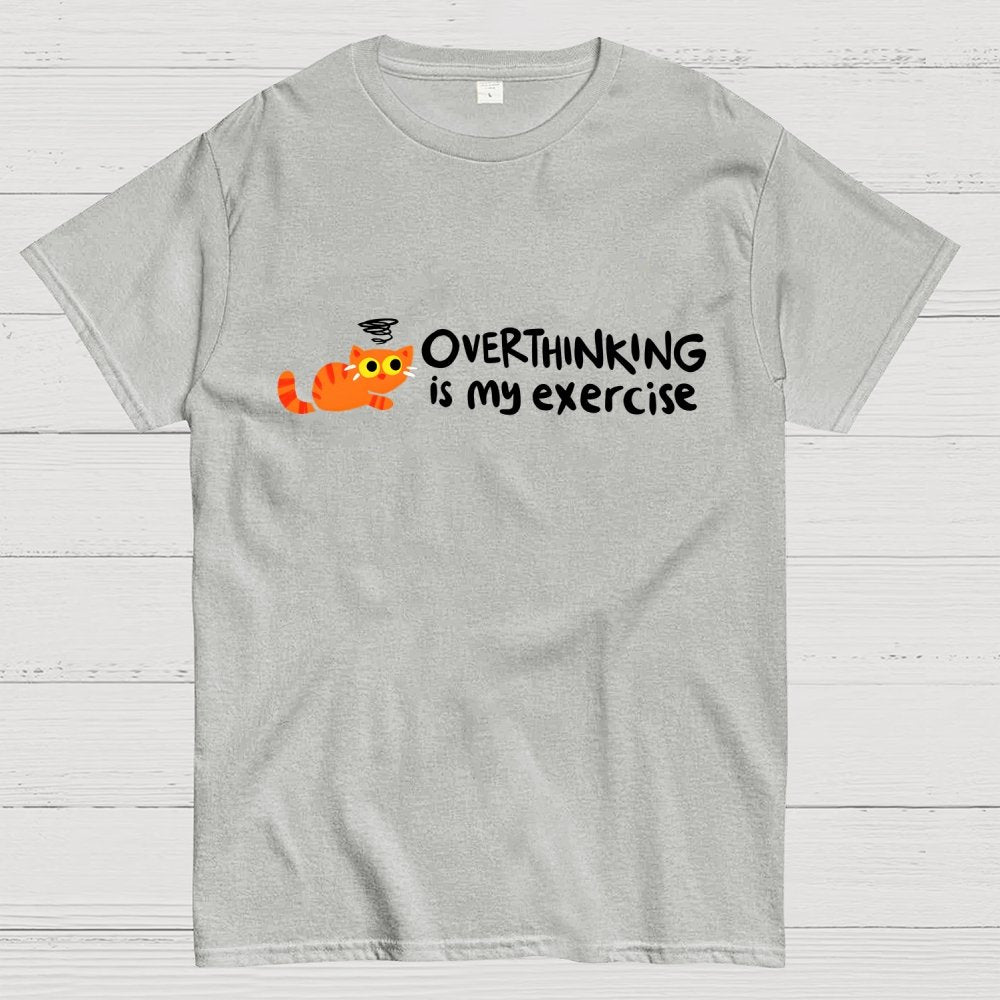 Overthinking Is My Exercise Geek T-Shirt