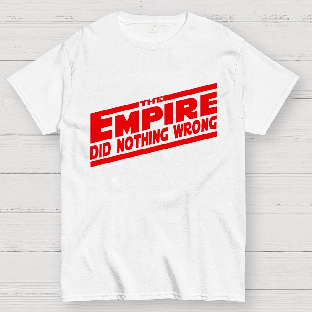 The Empire Did Nothing Wrong Geek T-Shirt