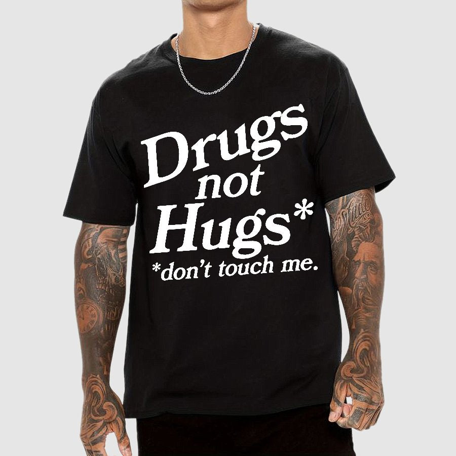 Drugs Not Hugs Dont Touch Me Geek T-Shirt