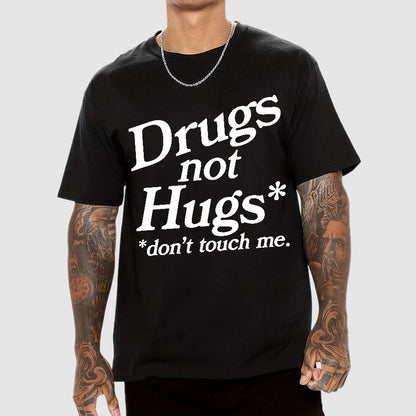 Drugs Not Hugs Dont Touch Me Geek T-Shirt