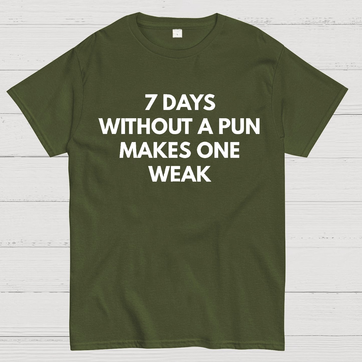 7 Days Without A Pun Makes One Weak Geek T-Shirt
