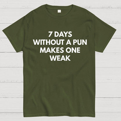 7 Days Without A Pun Makes One Weak Geek T-Shirt