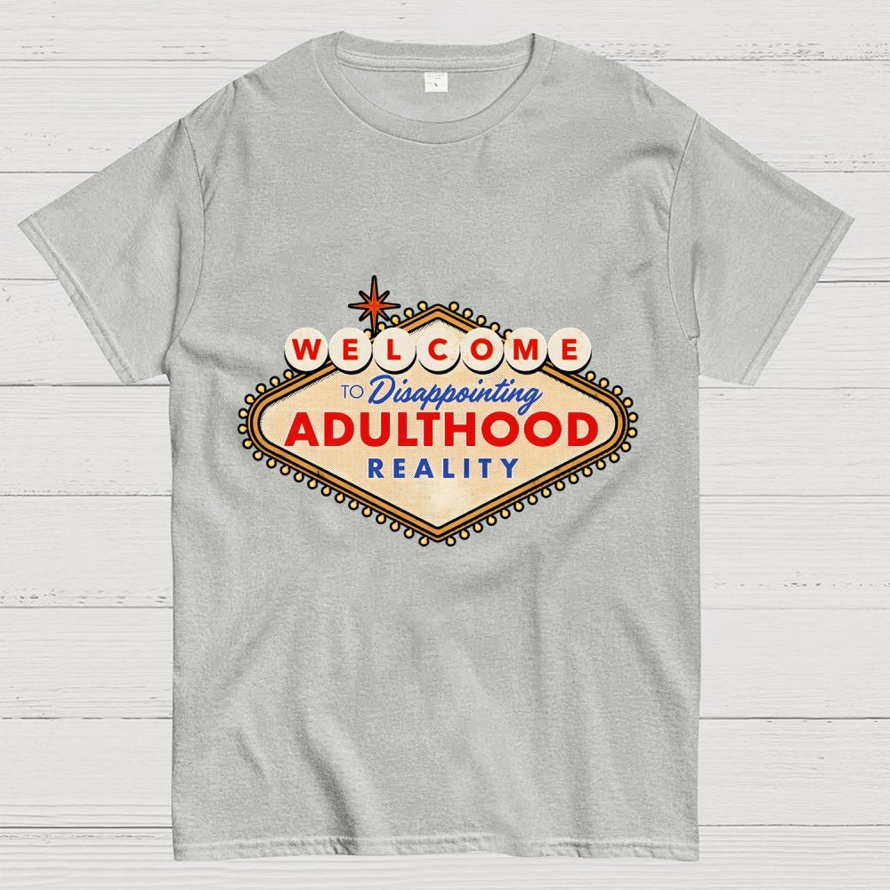 Welcome To Adulthood Geek T-Shirt