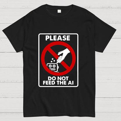 Please Do Not Feed The AI Geeky T-Shirt