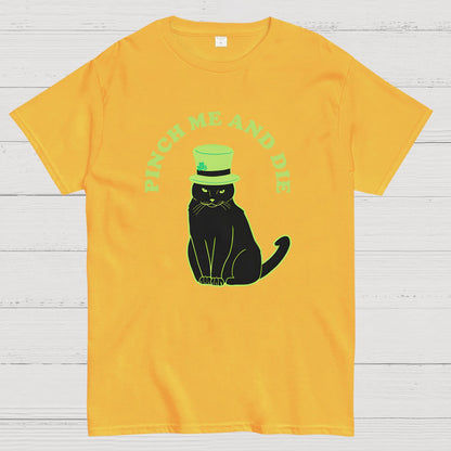 Pinch Me And Die-St. Patrick's Day Geek T-Shirt