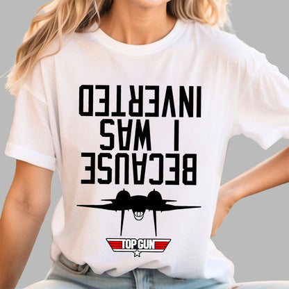 Because I Was Inverted Unisex Geek T-Shirt