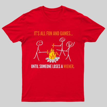 Funny It's All Fun And Games Until Someone Loses A Wiener Graphic Printing Geeky T-Shirt