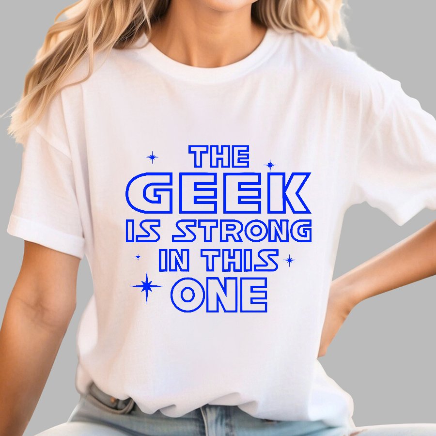 The Geek is Strong in This One Geek T-Shirt