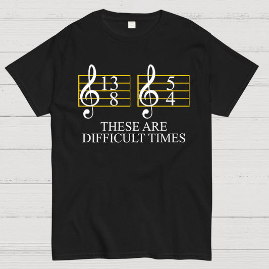 Music Difficult Times Geek T-Shirt