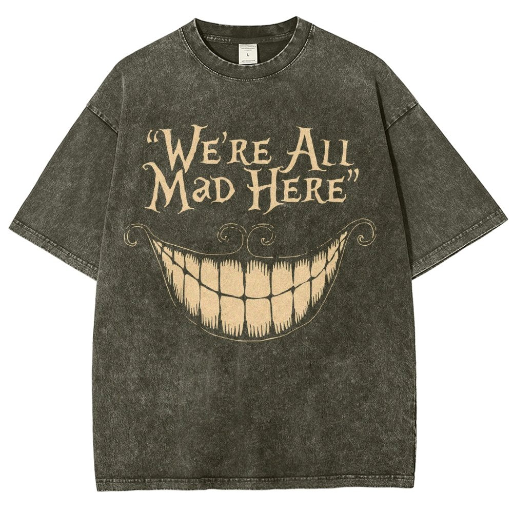 We're All Mad Here Vintage Distressed T-shirt