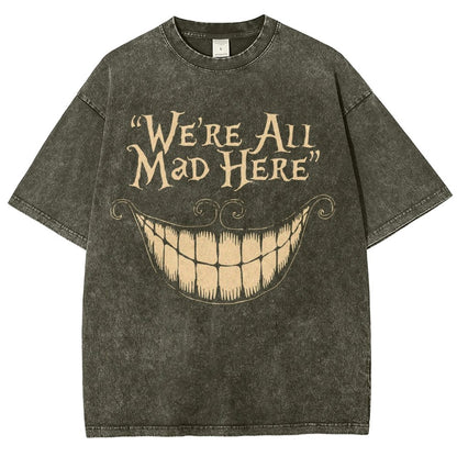 We're All Mad Here Vintage Distressed T-shirt