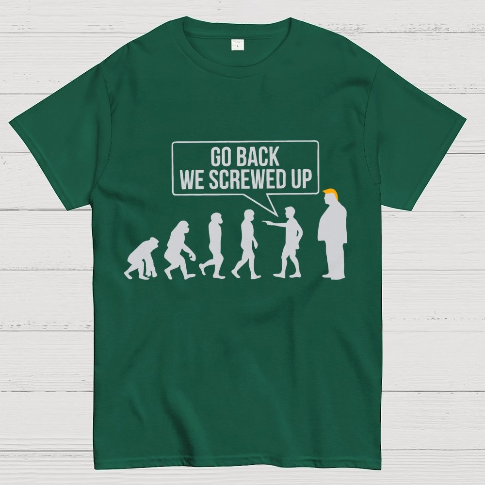 Go Back  We Screwed Up Geek T-Shirt