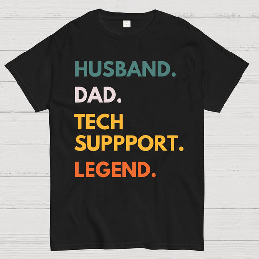 Husband Dad Tech Support Legend Funny It Father Essential Geek T-Shirt