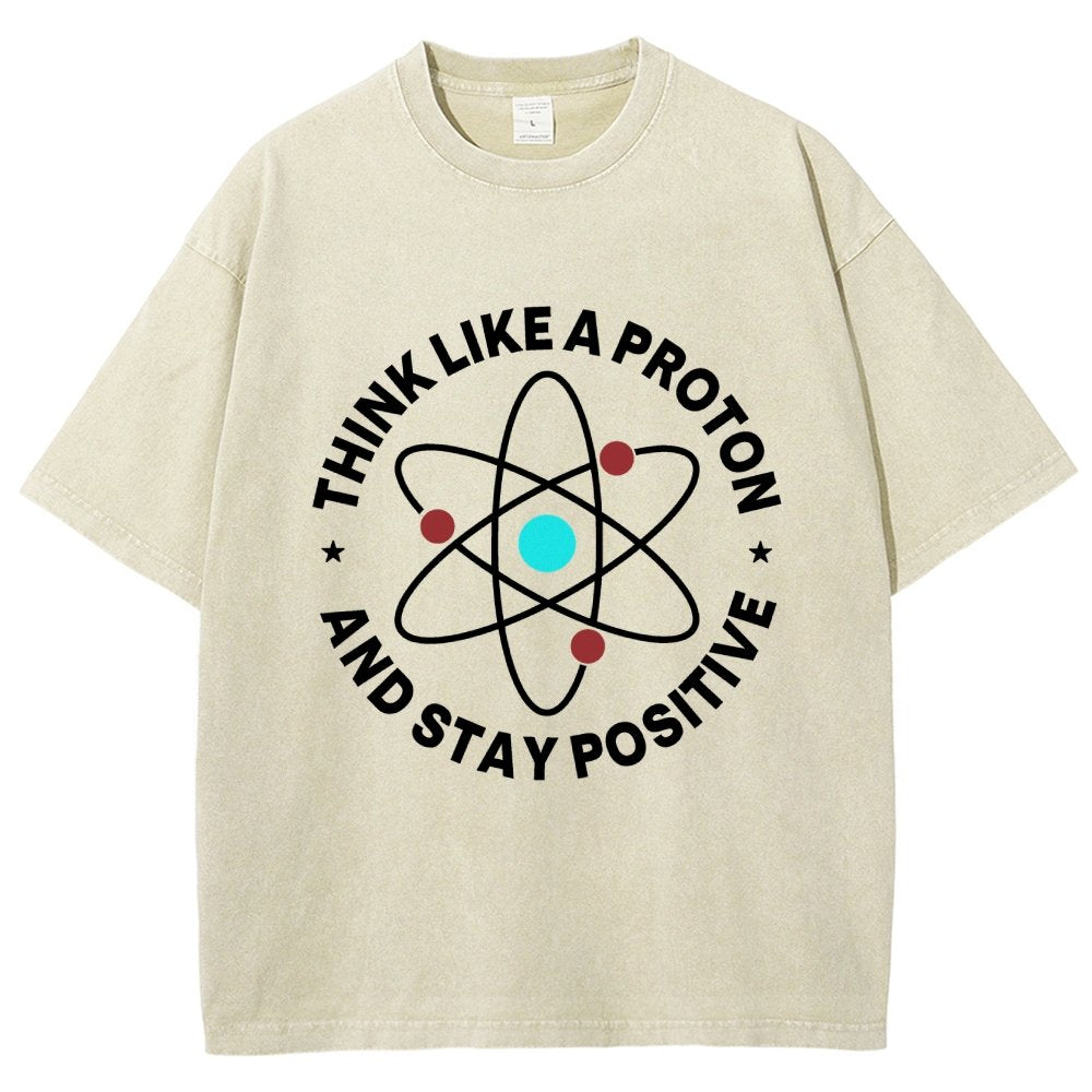 Think Like A Proton And Stay Positive  Vintage Distressed T-shirt
