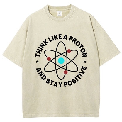 Think Like A Proton And Stay Positive  Vintage Distressed T-shirt